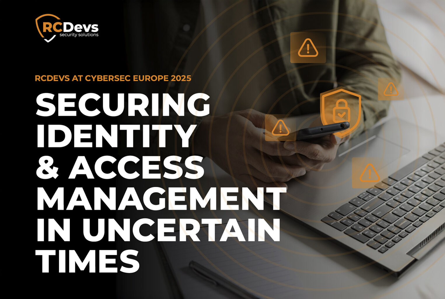 Securing Identity & Access Management in Uncertain Times: RCDevs at ...